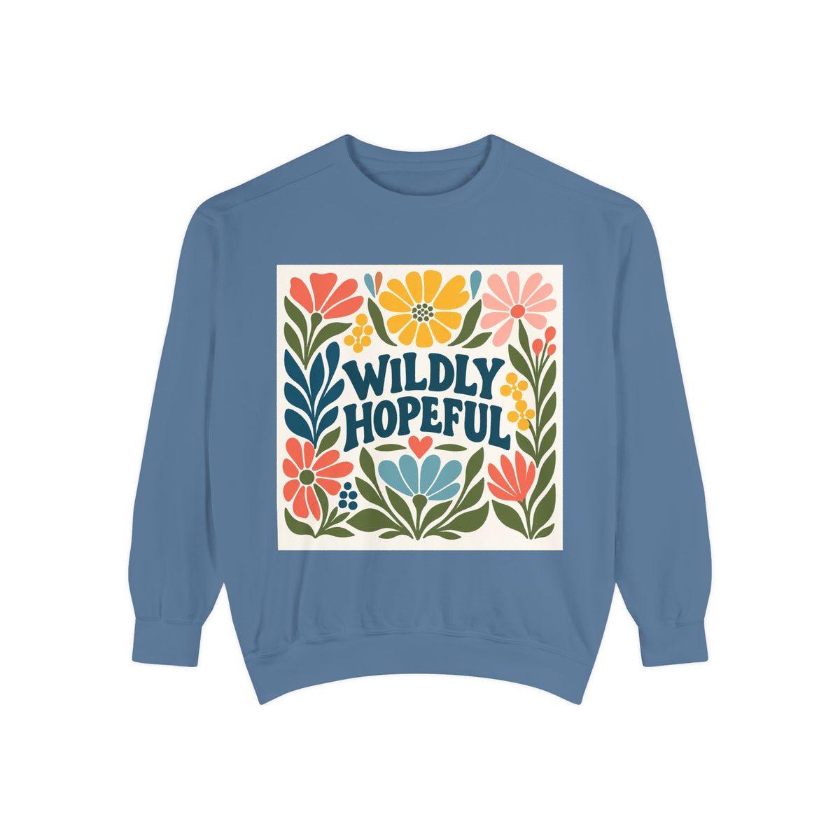 Wildly Hopeful Floral Sweatshirt, Mutiple Trendy Colors