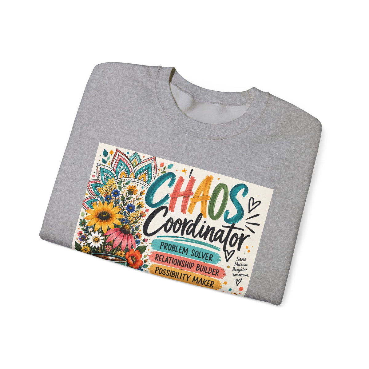 Chaos Coordinator Crewneck Sweatshirt — Funny Teacher/Parent Gift, Problem Solver Floral Graphic