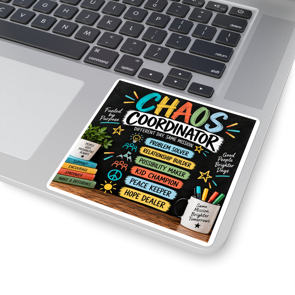 Chaos Coordinator Square Sticker — Teacher / Leader / Parent / School staff, "Problem Solver • Kid Champion • Hope Dealer"