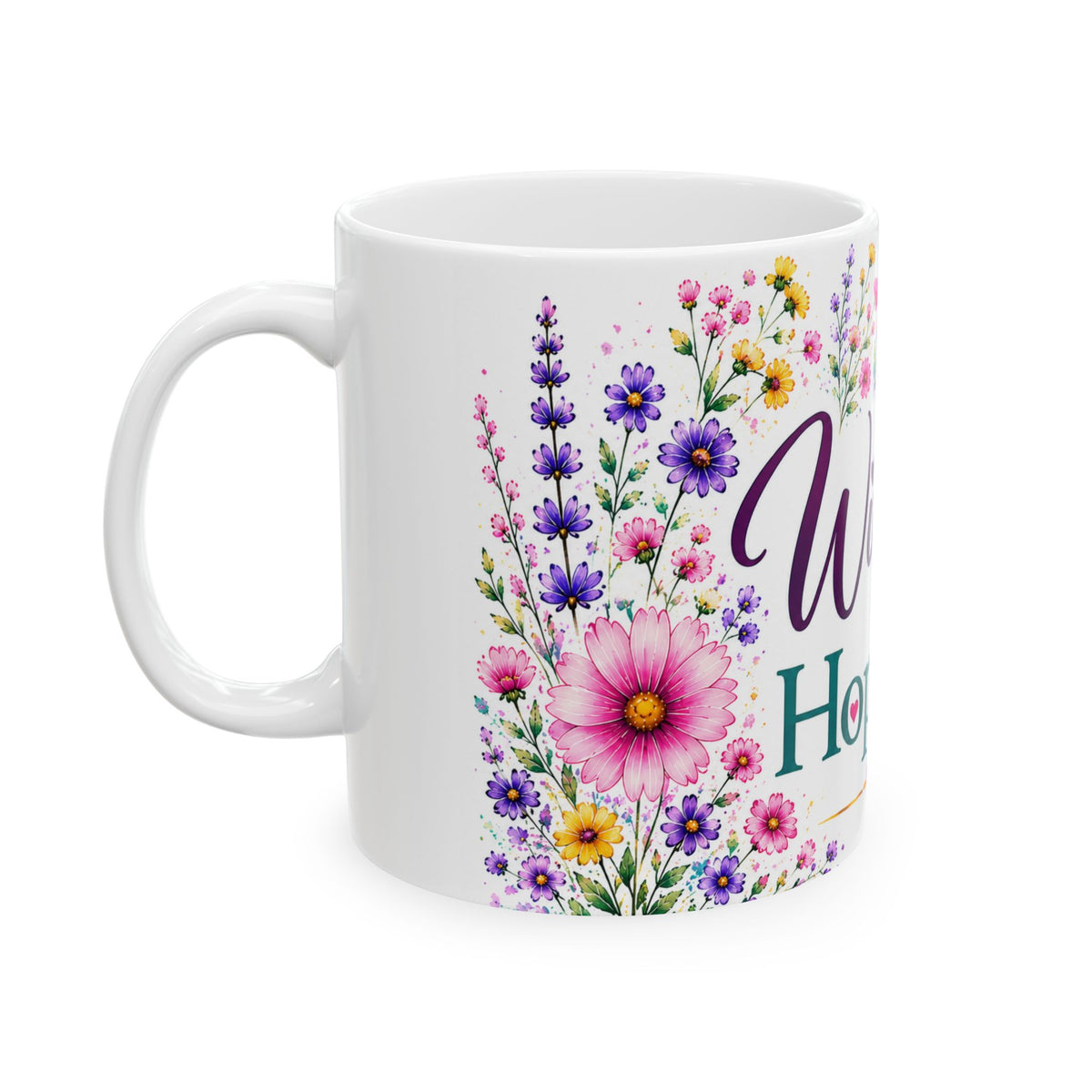 Wildly Hopeful Floral Ceramic Mug — Inspirational Coffee Cup (11oz, 15oz)