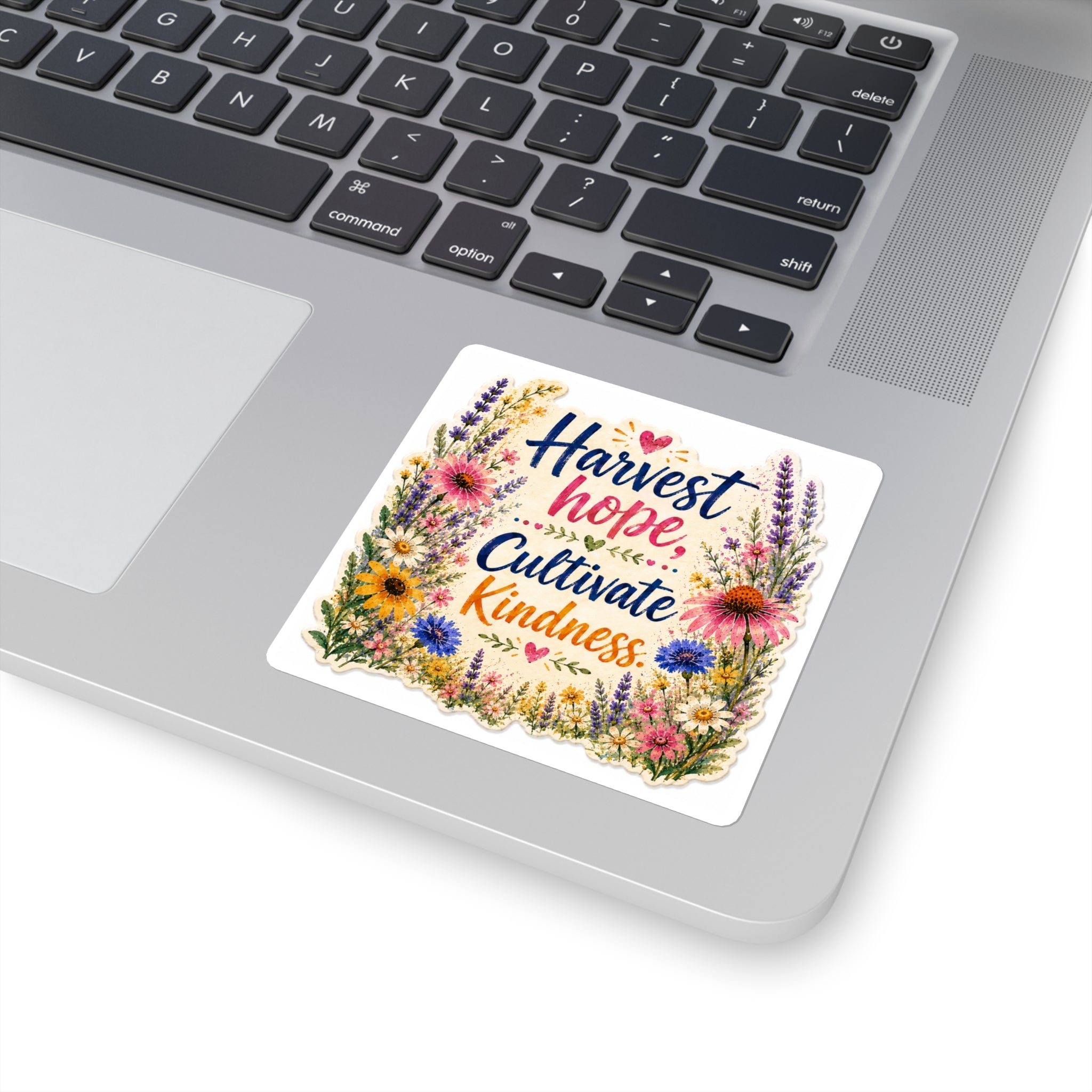 Harvest Hope, Cultivate Kindness Square Sticker — Floral Inspirational Laptop Decal