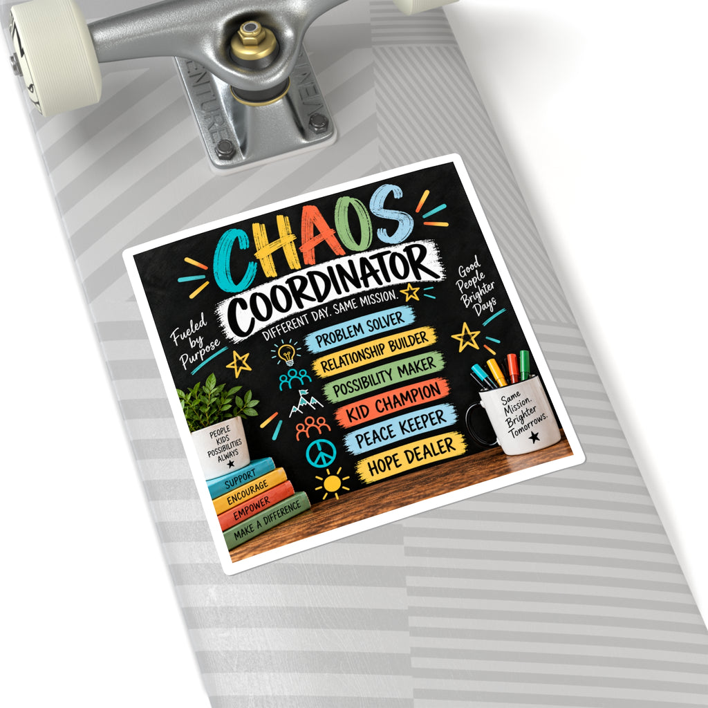 Chaos Coordinator Square Sticker — Teacher / Leader / Parent / School staff, "Problem Solver • Kid Champion • Hope Dealer"