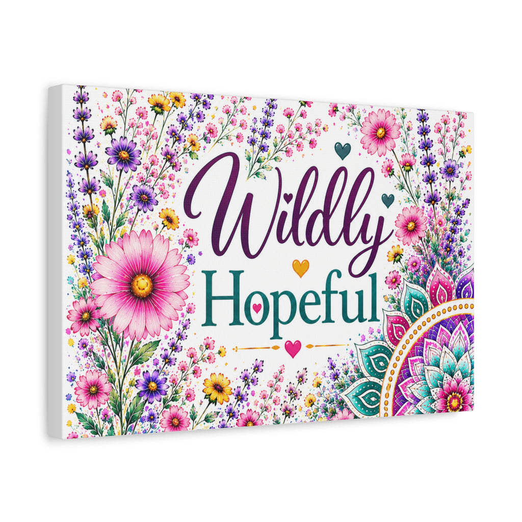 Wildly Hopeful Floral Canvas Wall Art — Inspirational Stretched Matte Print