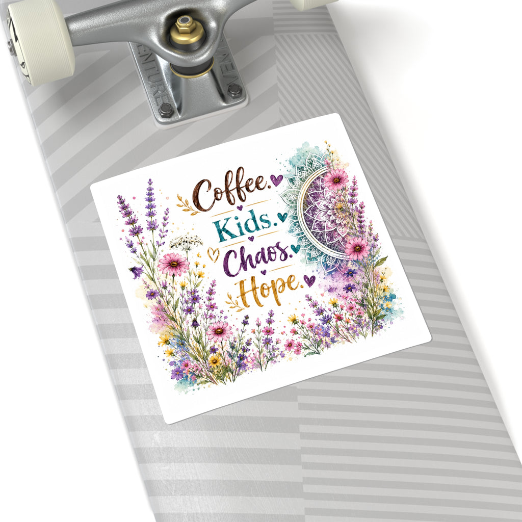 Square Sticker — "Coffee. Kids. Chaos. Hope." Floral Mandala Decal