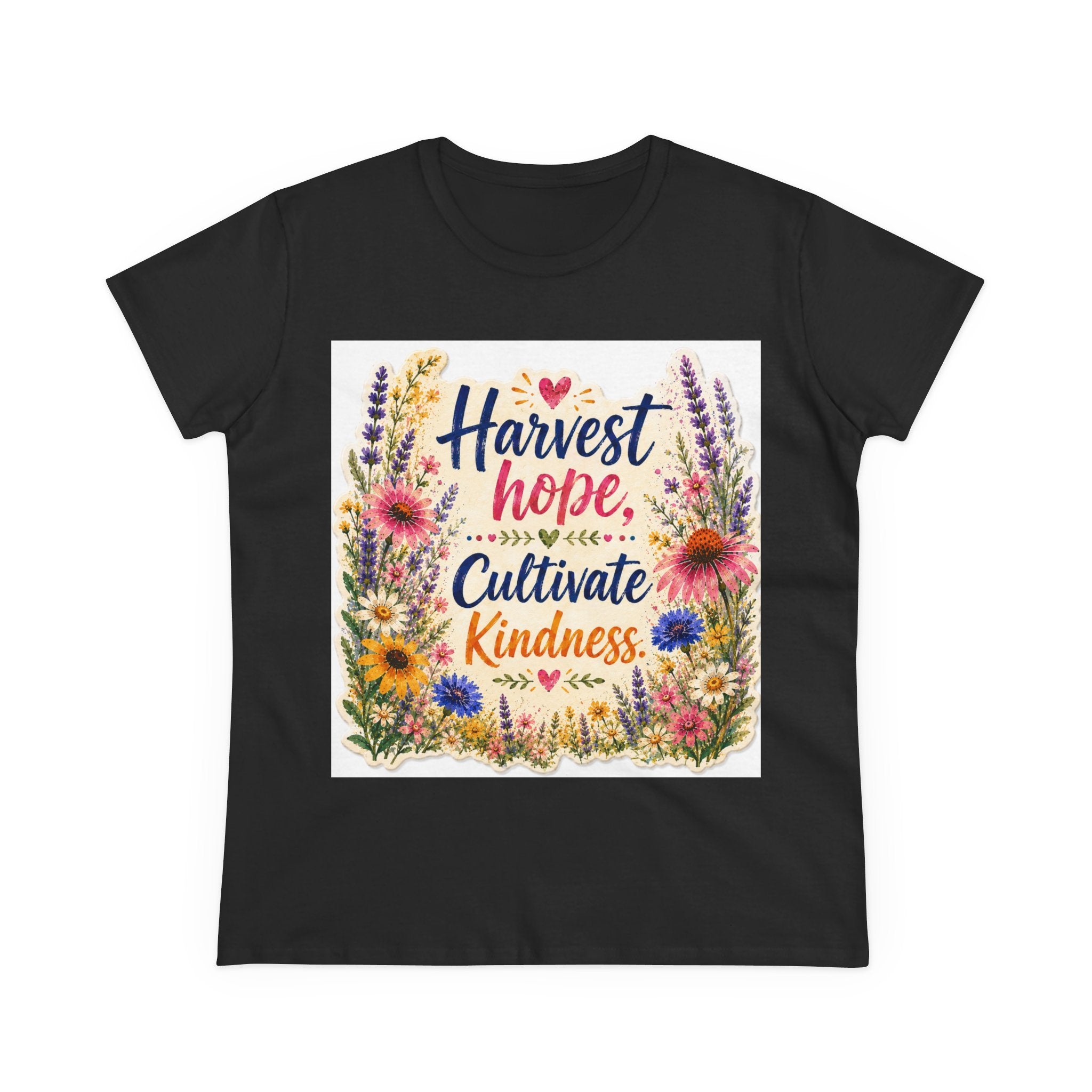Women’s Tee - "Harvest Hope, Cultivate Kindness" Floral Inspirational Shirt