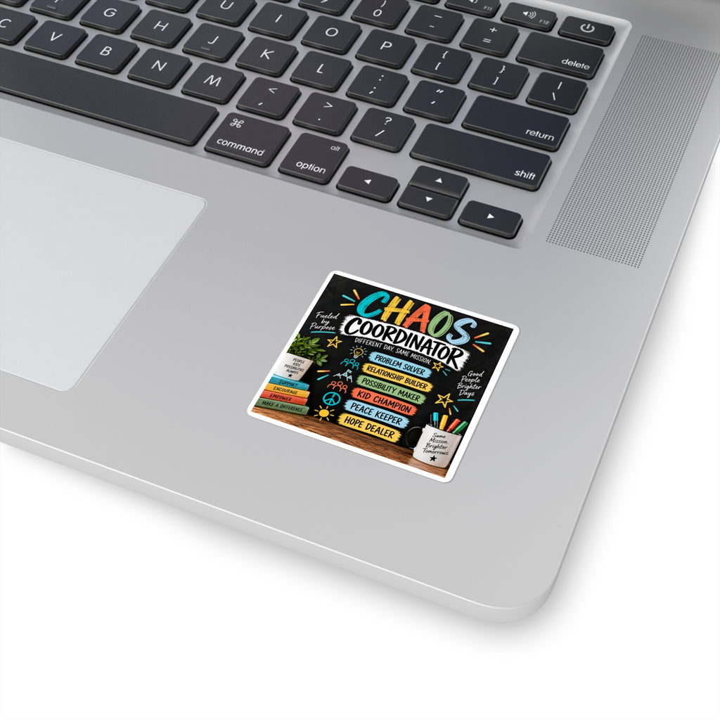 Chaos Coordinator Square Sticker — Teacher / Leader / Parent / School staff, "Problem Solver • Kid Champion • Hope Dealer"