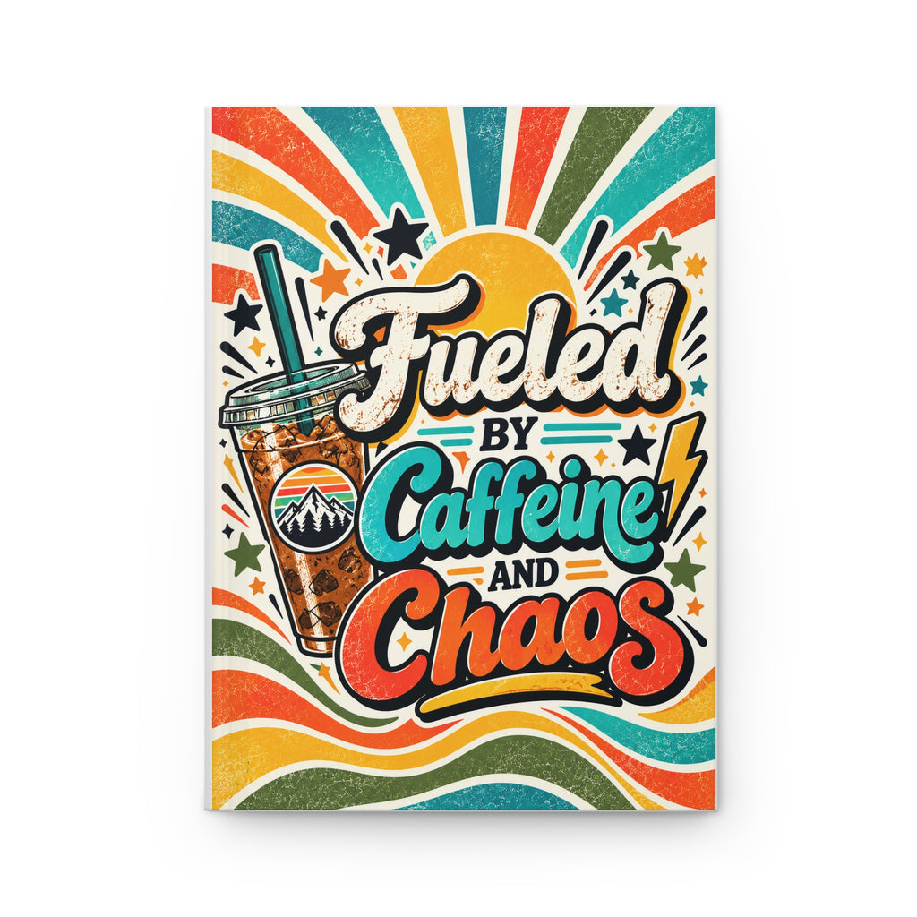 Fueled by Caffeine and Chaos Hardcover Lined Journal for Teachers, Coffee Lovers, Dads, Moms, Chaos Coordinators