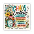Chaos Coordinator Square Sticker — Fueled by Purpose Teacher & Mom Appreciation Sticker