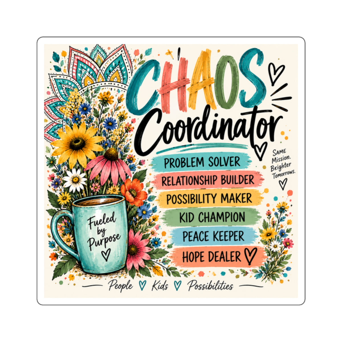 Chaos Coordinator Square Sticker — Fueled by Purpose Teacher & Mom Appreciation Sticker