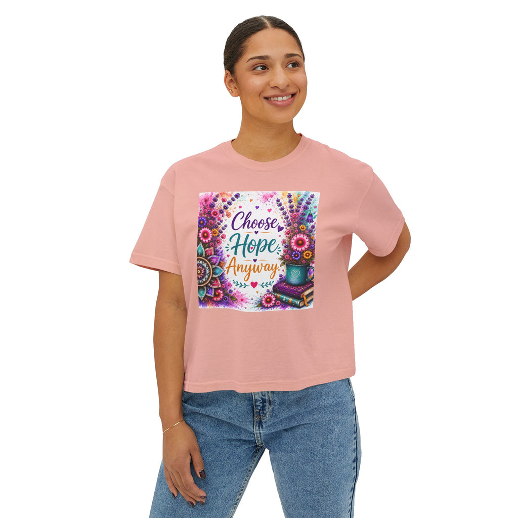 Choose Hope Anyway Boxy Tee — Inspirational Floral Women's Shirt