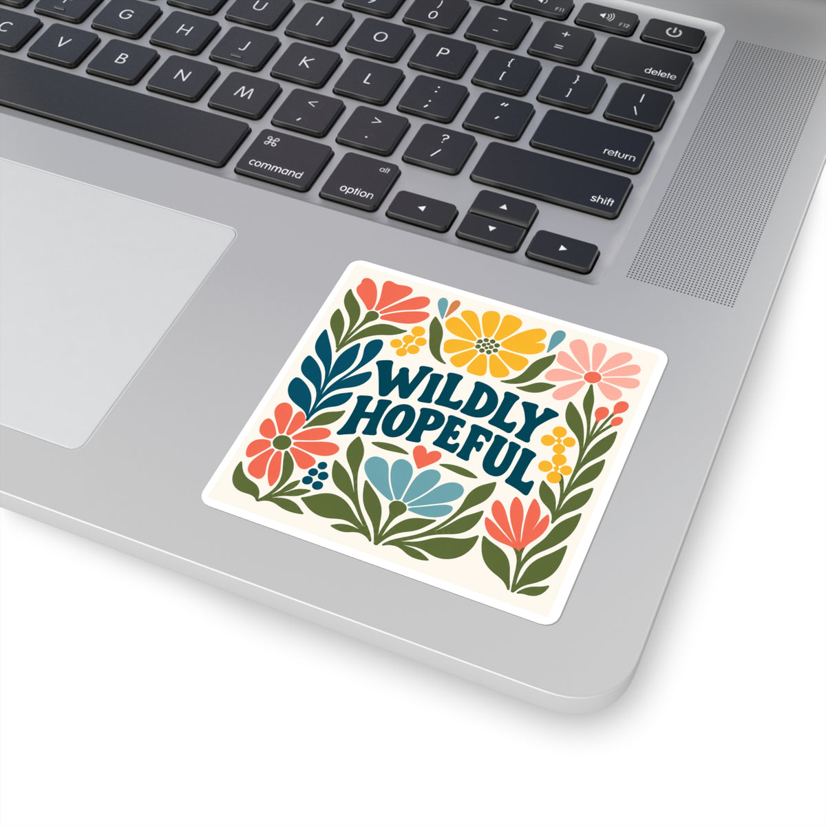 Wildly Hopeful Floral Square Sticker — Inspirational Laptop/Tumbler Decal