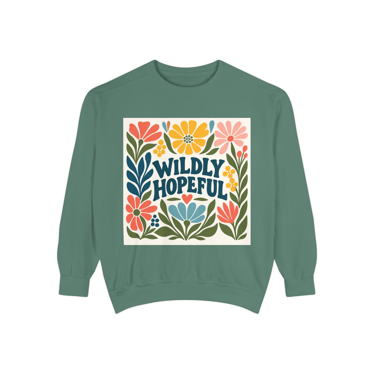 Wildly Hopeful Floral Sweatshirt, Mutiple Trendy Colors
