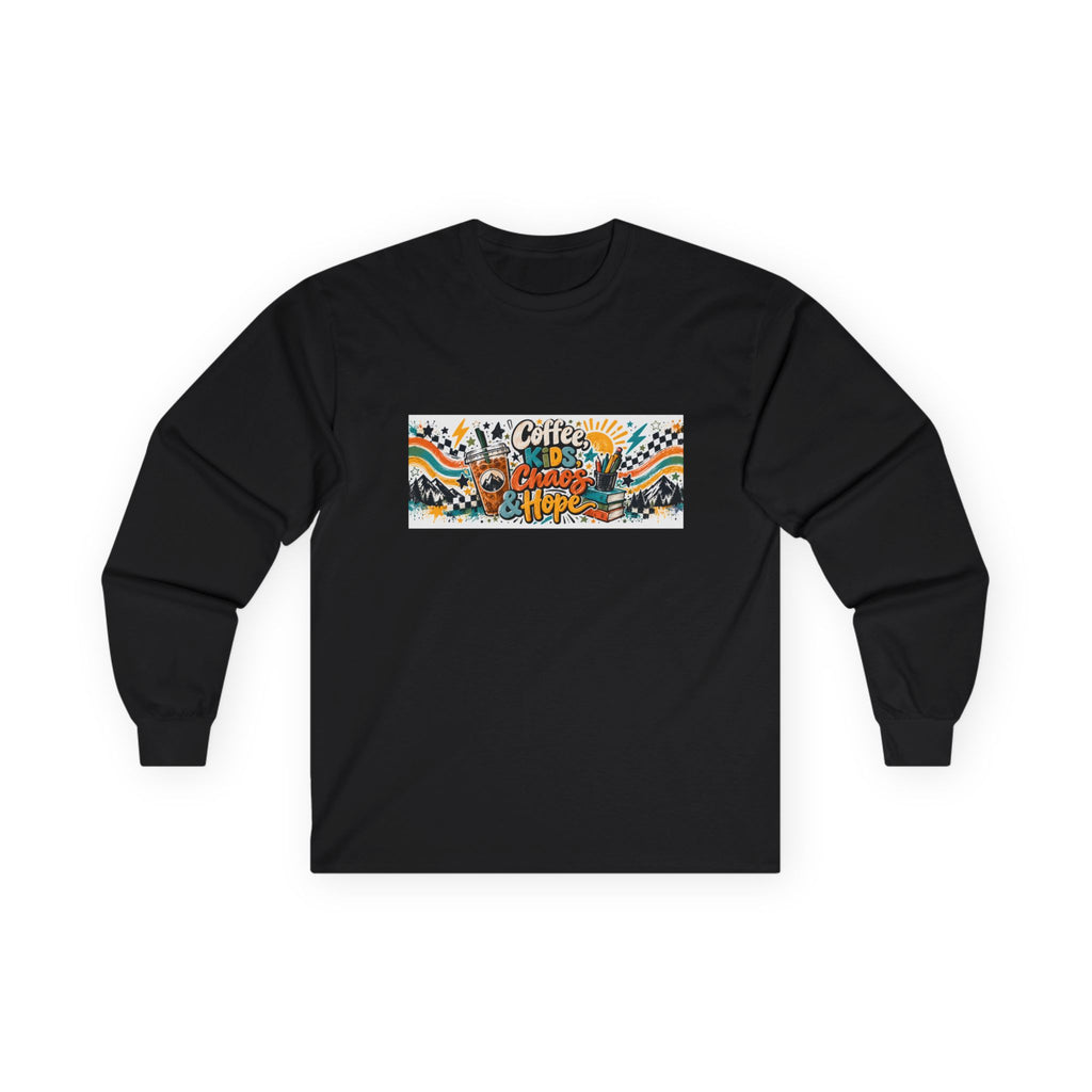 Coffee, Kids, Chaos & Hope Long Sleeve Tee, Men/Women/Teacher/Coach/School Staff