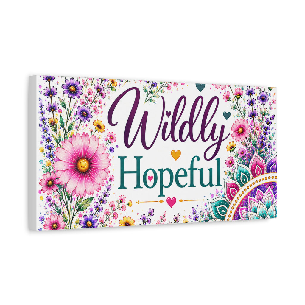 Wildly Hopeful Floral Canvas Wall Art — Inspirational Stretched Matte Print