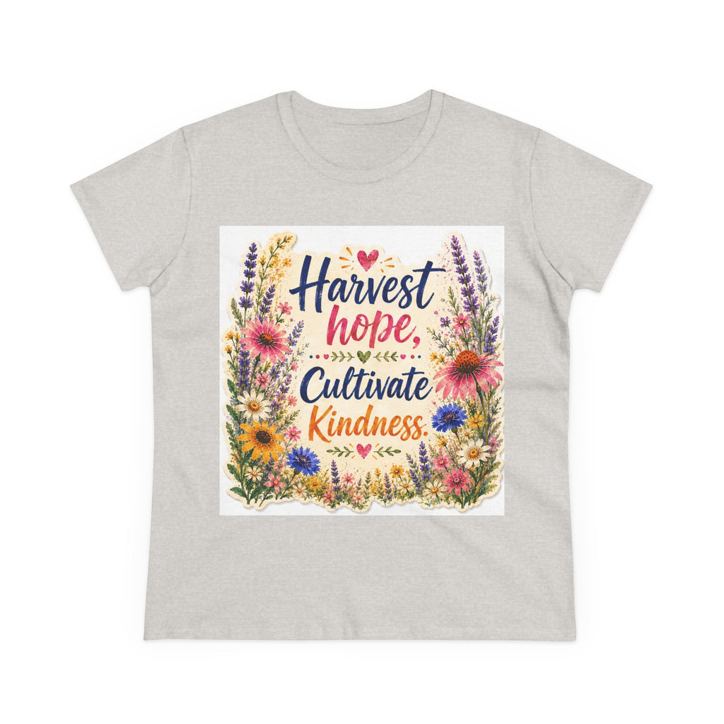 Women’s Tee - "Harvest Hope, Cultivate Kindness" Floral Inspirational Shirt