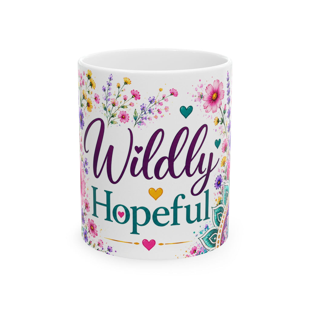 Wildly Hopeful Floral Ceramic Mug — Inspirational Coffee Cup (11oz, 15oz)