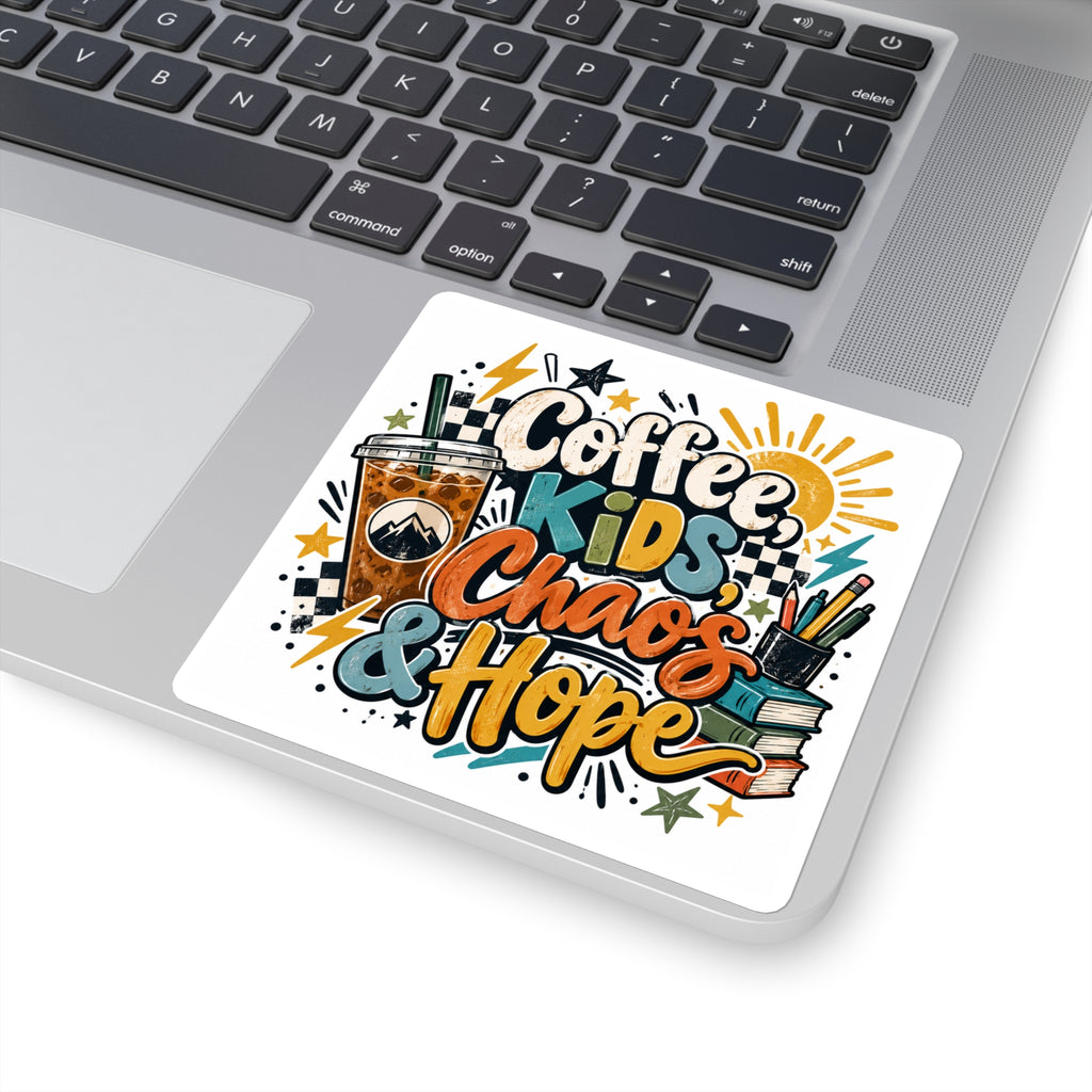 Coffee Kids Chaos & Hope Square Sticker — Bright Teacher/Coach/Parent Laptop Decal