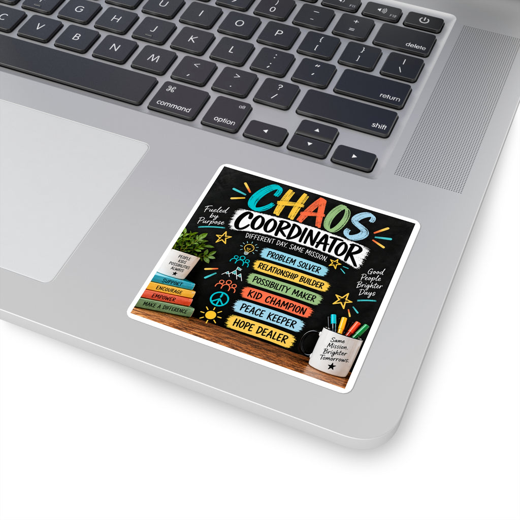Chaos Coordinator Square Sticker — Teacher / Leader / Parent / School staff, "Problem Solver • Kid Champion • Hope Dealer"
