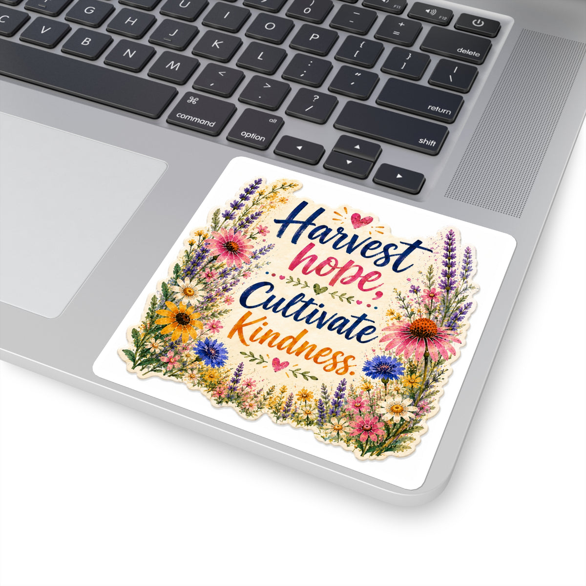 Harvest Hope, Cultivate Kindness Square Sticker — Floral Inspirational Laptop Decal