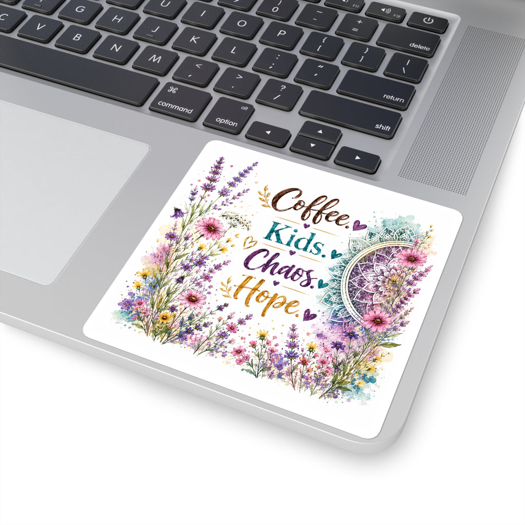 Square Sticker — "Coffee. Kids. Chaos. Hope." Floral Mandala Decal