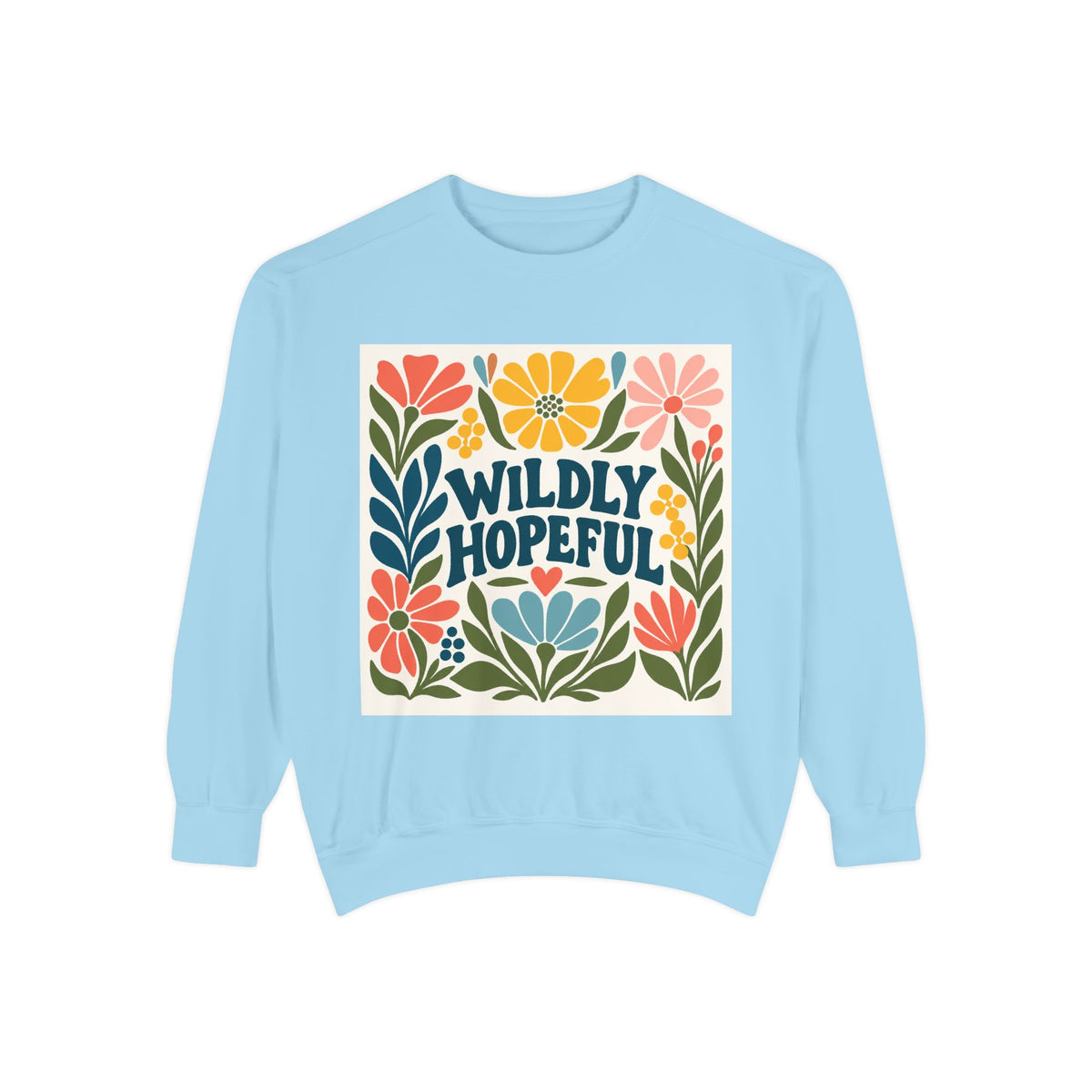 Wildly Hopeful Floral Sweatshirt, Mutiple Trendy Colors