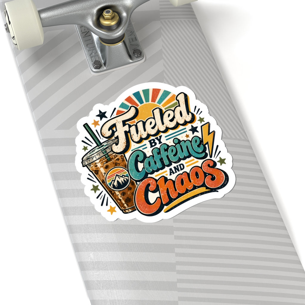 Fueled by Caffeine and Chaos Kiss-Cut Sticker for Busy Humans