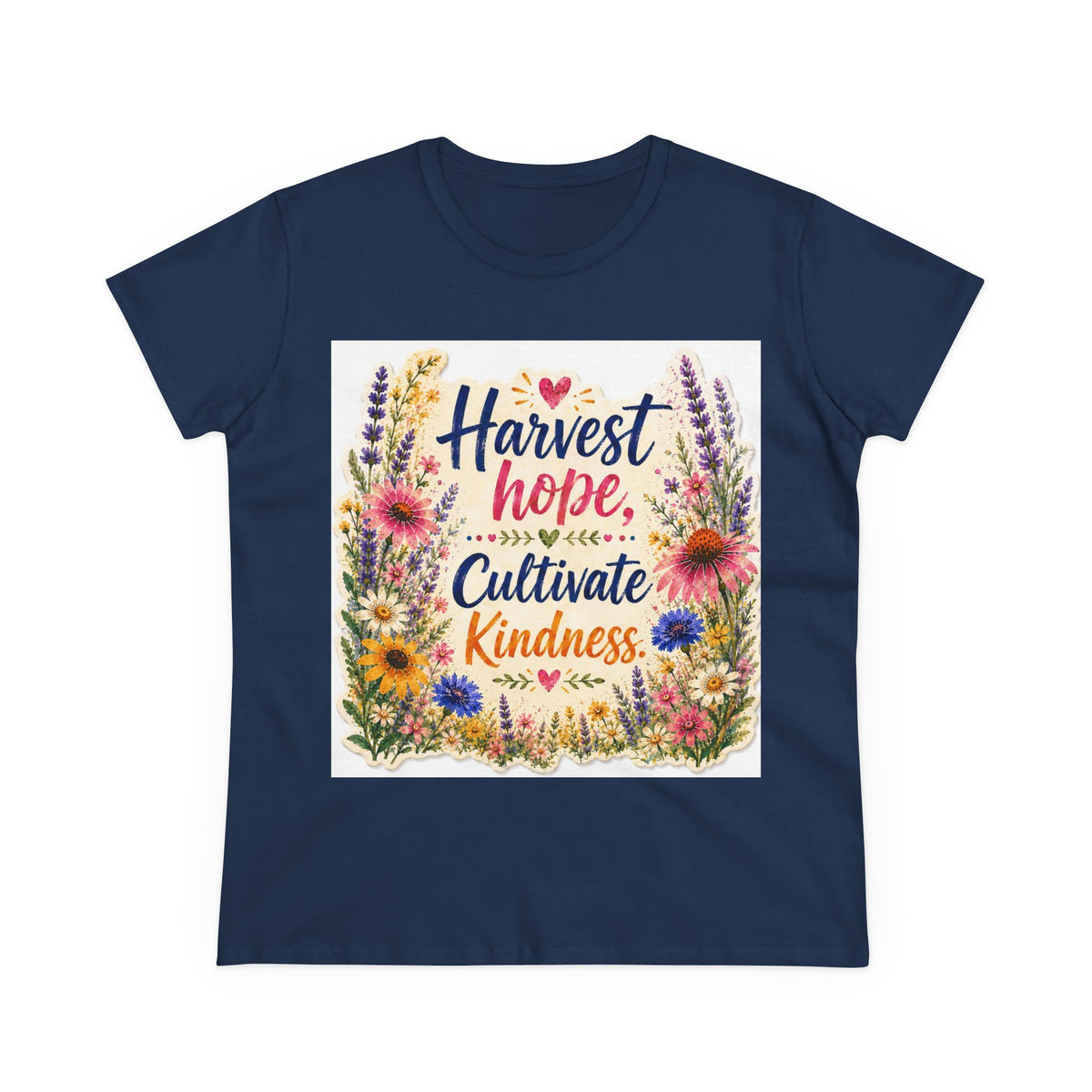 Women’s Tee - "Harvest Hope, Cultivate Kindness" Floral Inspirational Shirt