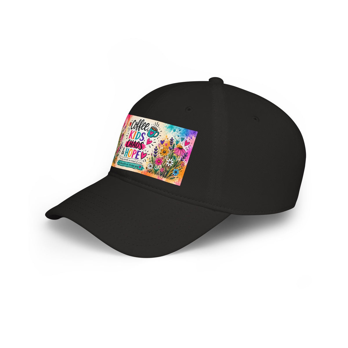 Low Profile Baseball Cap — "Coffee, Kids, Chaos & Hope" Colorful Floral Design