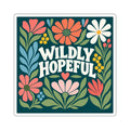 Wildly Hopeful Floral Square Sticker — Inspirational Laptop Decal