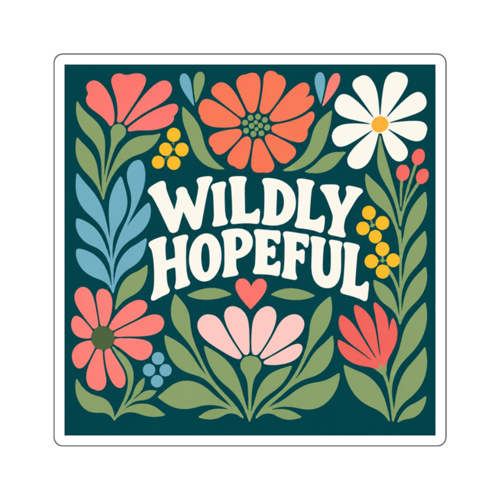 Wildly Hopeful Retro Floral Square Sticker — Inspirational Laptop & Journal Decal