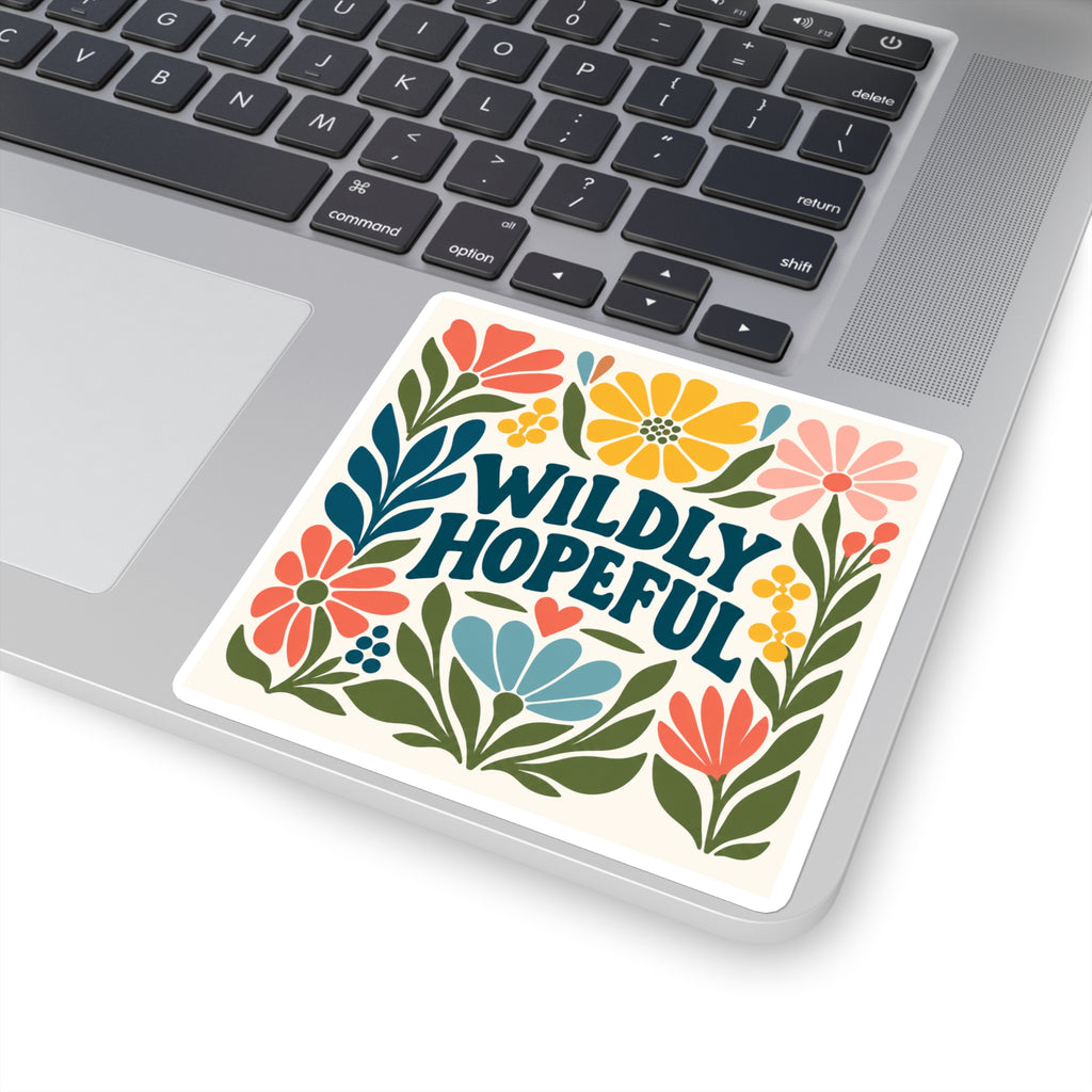 Wildly Hopeful Floral Square Sticker — Inspirational Laptop/Tumbler Decal