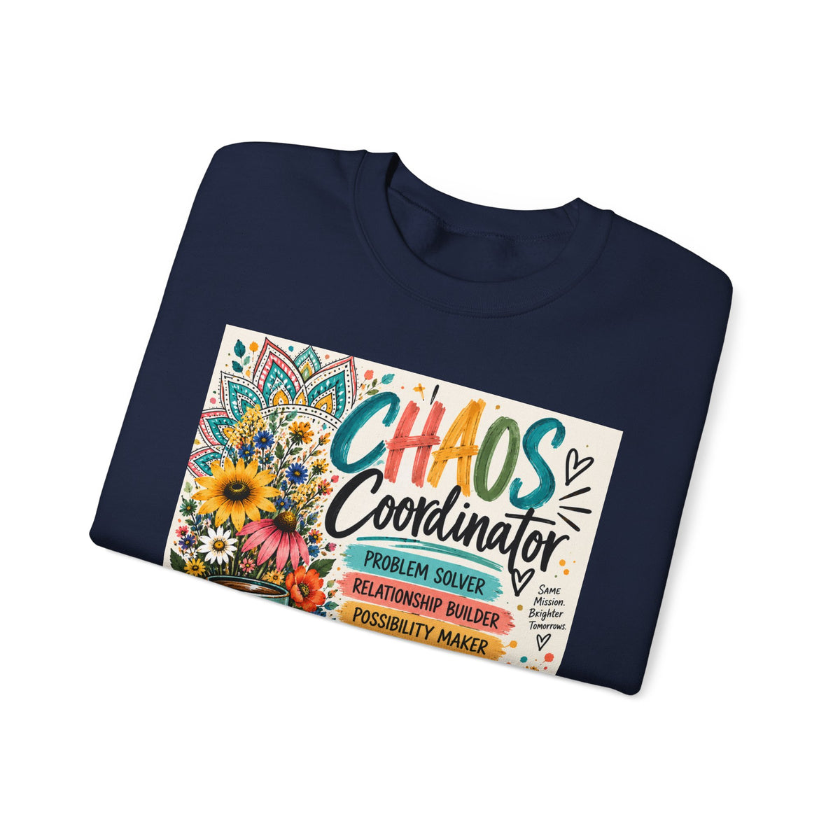 Chaos Coordinator Crewneck Sweatshirt — Funny Teacher/Parent Gift, Problem Solver Floral Graphic