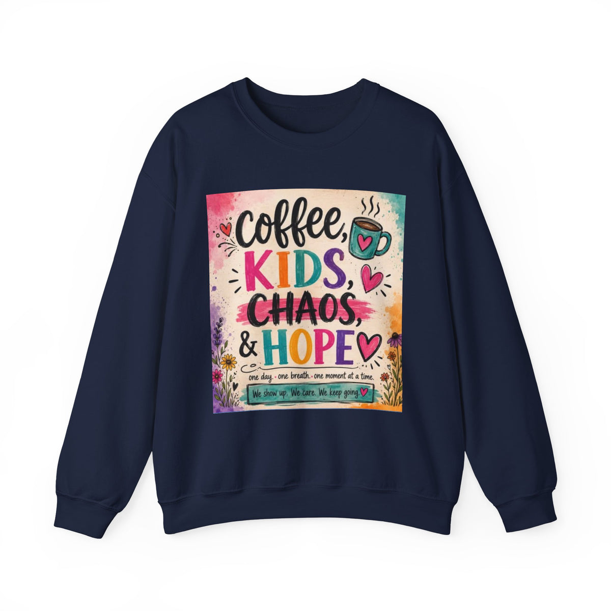 Coffee, Kids, Chaos & Hope Crewneck Sweatshirt — Colorful Educator/Counselor/Mom Life Pullover