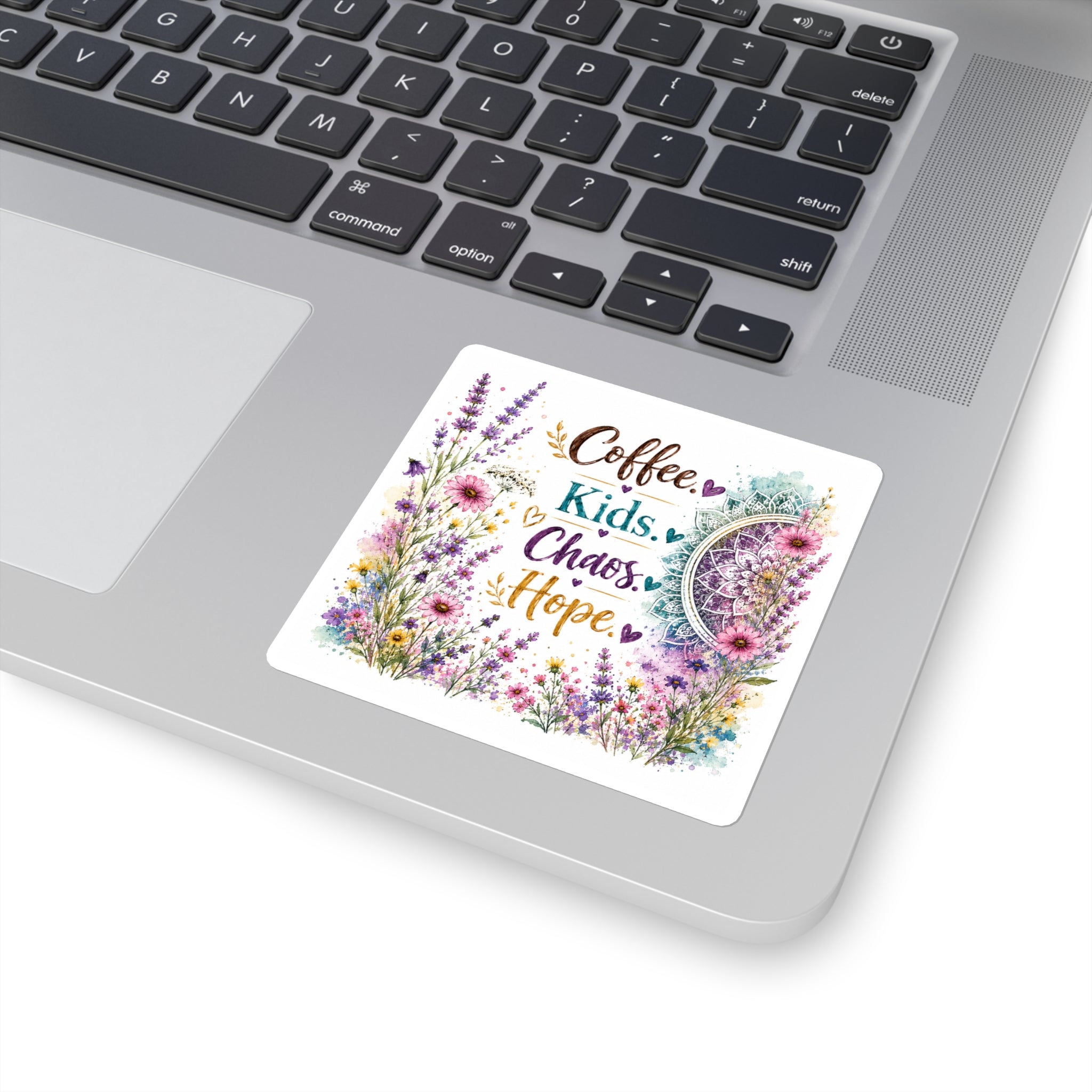 Square Sticker — "Coffee. Kids. Chaos. Hope." Floral Mandala Decal