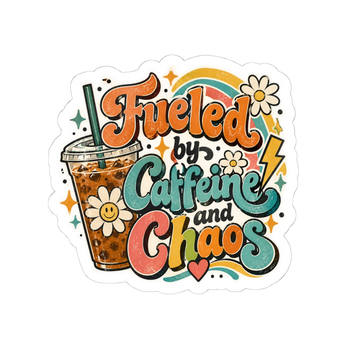 Fueled by Caffeine and Chaos Kiss-Cut Sticker for Busy Humans