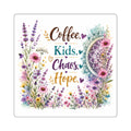 Square Sticker — "Coffee. Kids. Chaos. Hope." Floral Mandala Decal