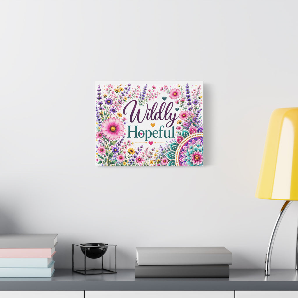 Wildly Hopeful Floral Canvas Wall Art — Inspirational Stretched Matte Print