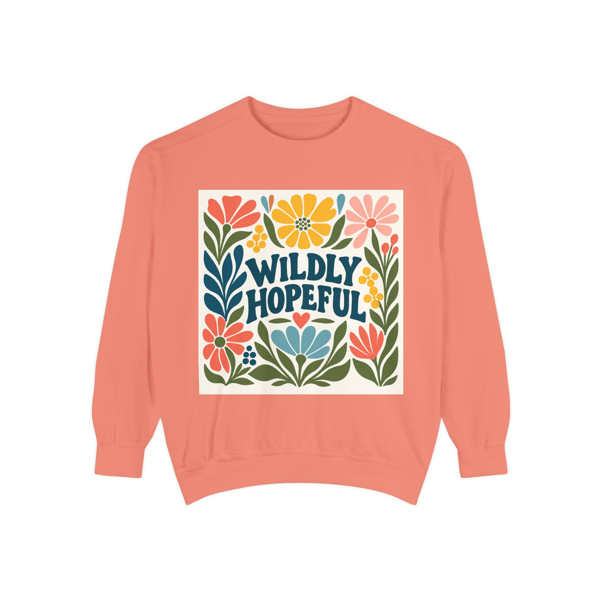 Wildly Hopeful Floral Sweatshirt, Mutiple Trendy Colors