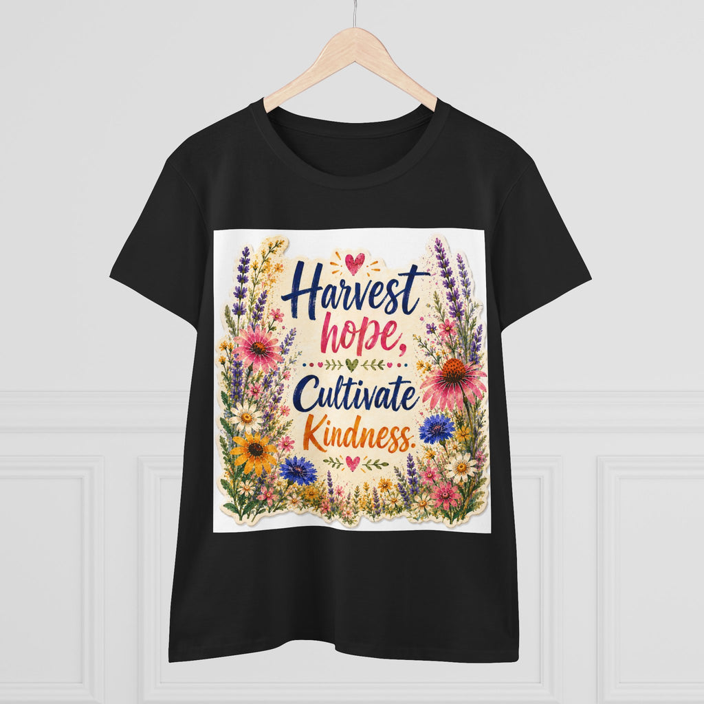 Women’s Tee - "Harvest Hope, Cultivate Kindness" Floral Inspirational Shirt