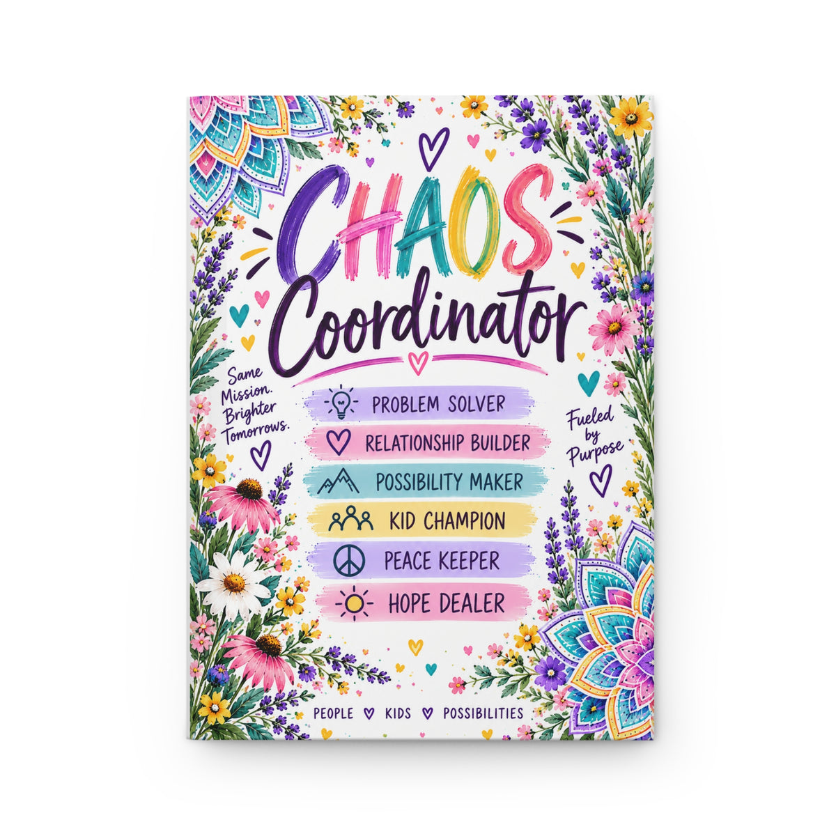 Chaos Coordinator Journal — Inspirational Teacher/Parent Hardcover Notebook