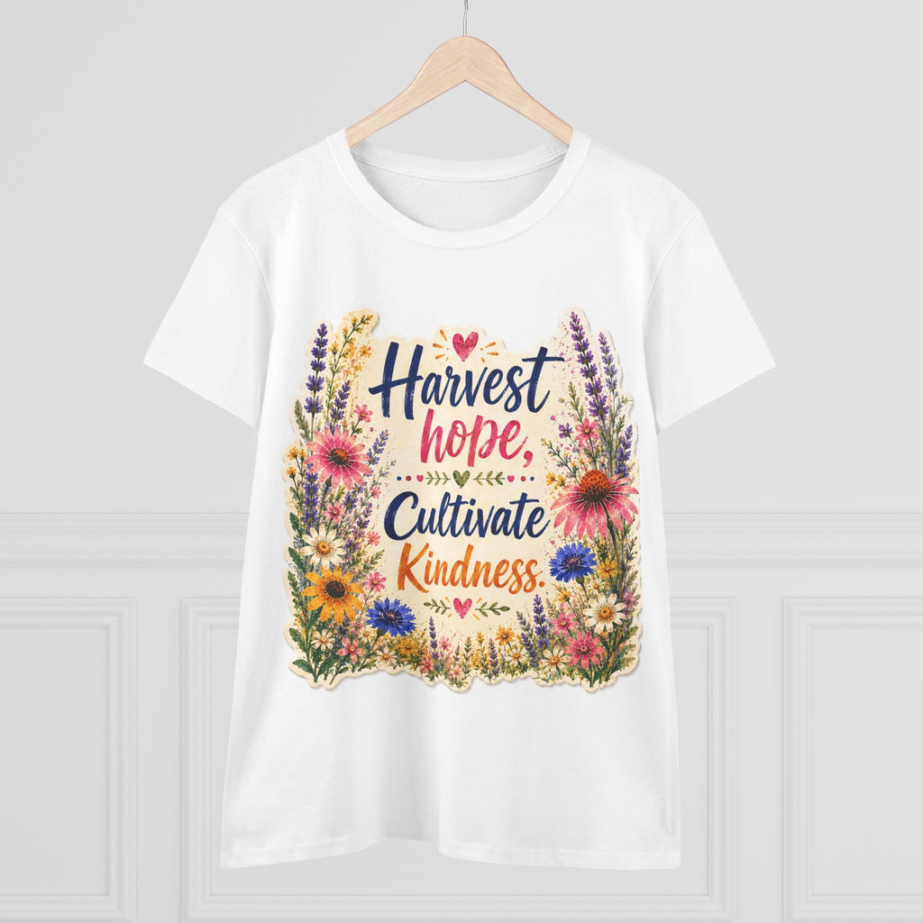 Women’s Tee - "Harvest Hope, Cultivate Kindness" Floral Inspirational Shirt