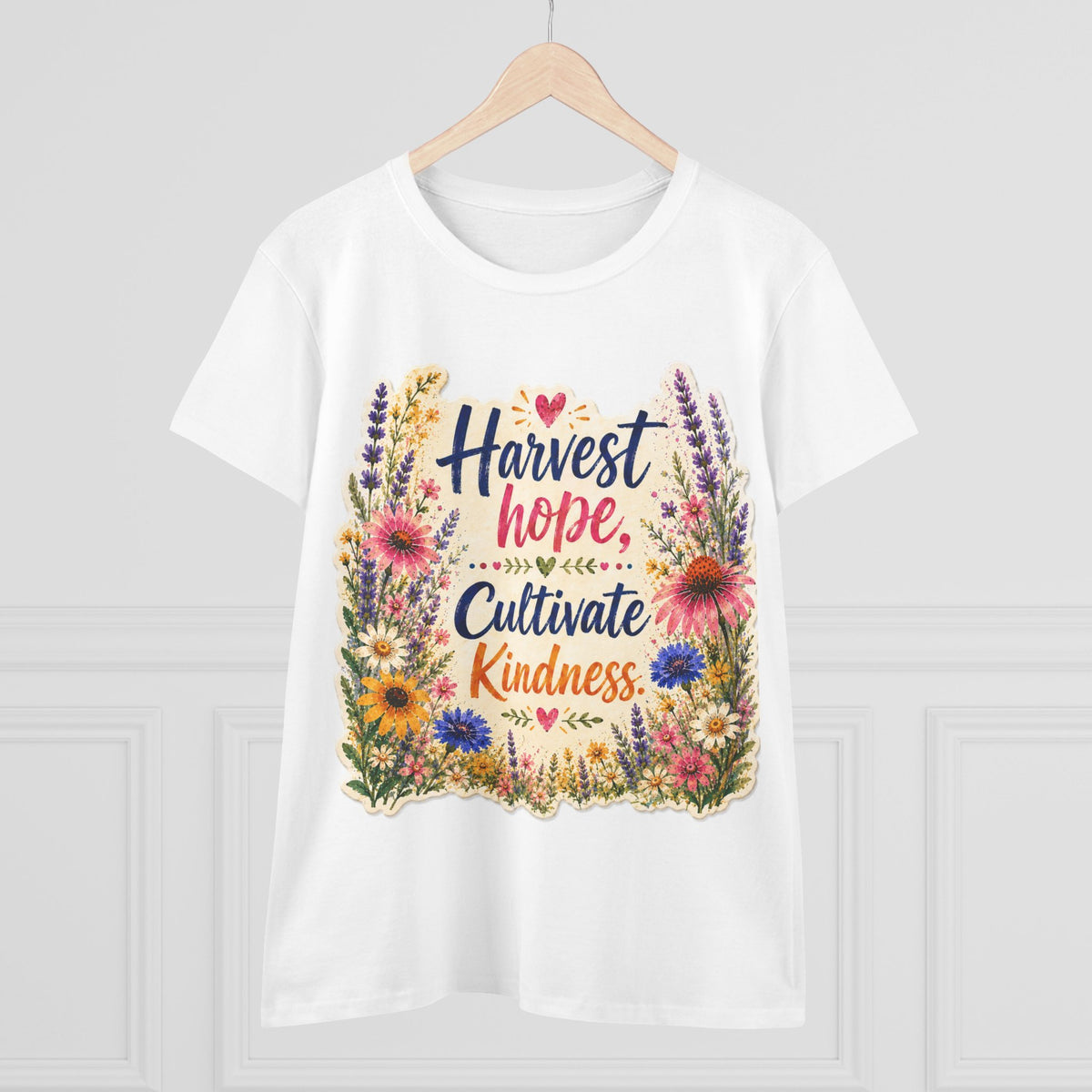 Women’s Tee - "Harvest Hope, Cultivate Kindness" Floral Inspirational Shirt