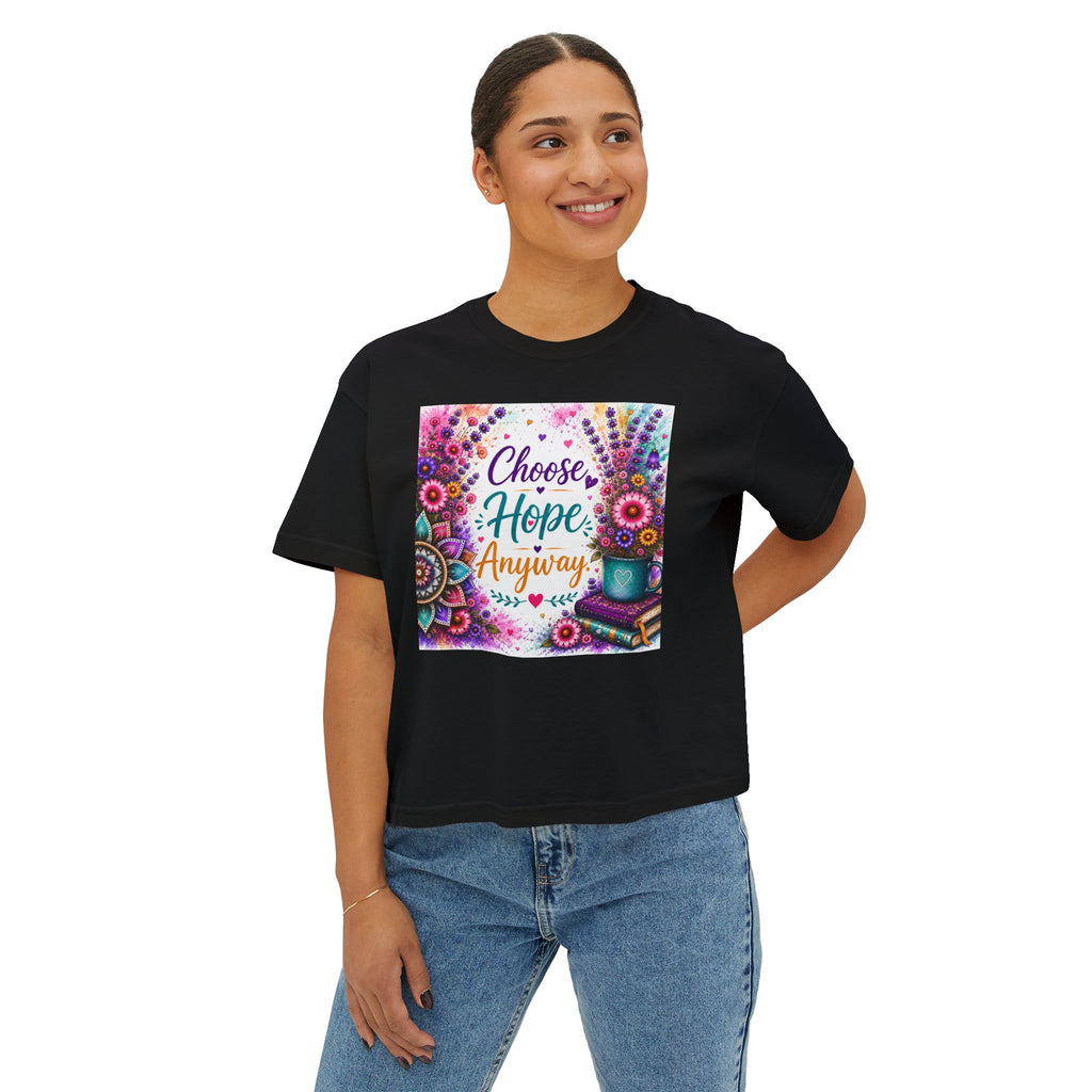 Choose Hope Anyway Boxy Tee — Inspirational Floral Women's Shirt