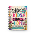 Spiral Journal — "Coffee, Kids, Chaos & Hope" Colorful Inspirational Notebook for Teachers & Parents