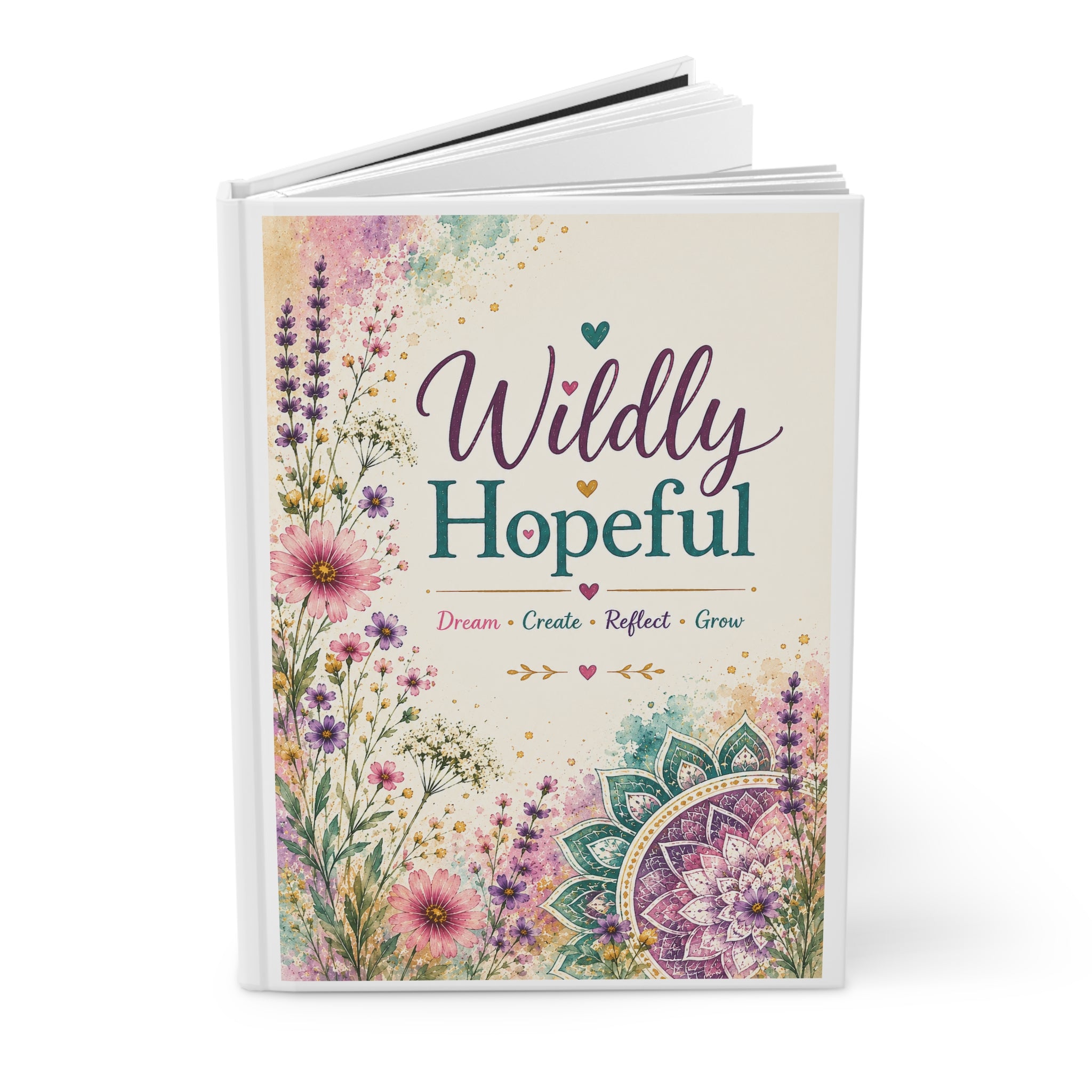 Widdly Hopeful Hardcover Journal — Floral Inspirational Notebook for Dreams, Reflection & Growth