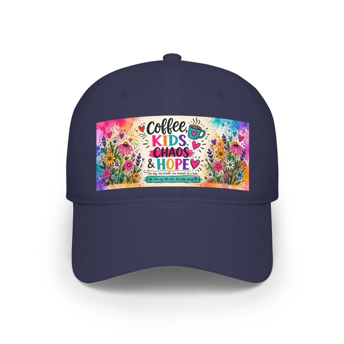 Low Profile Baseball Cap — "Coffee, Kids, Chaos & Hope" Colorful Floral Design