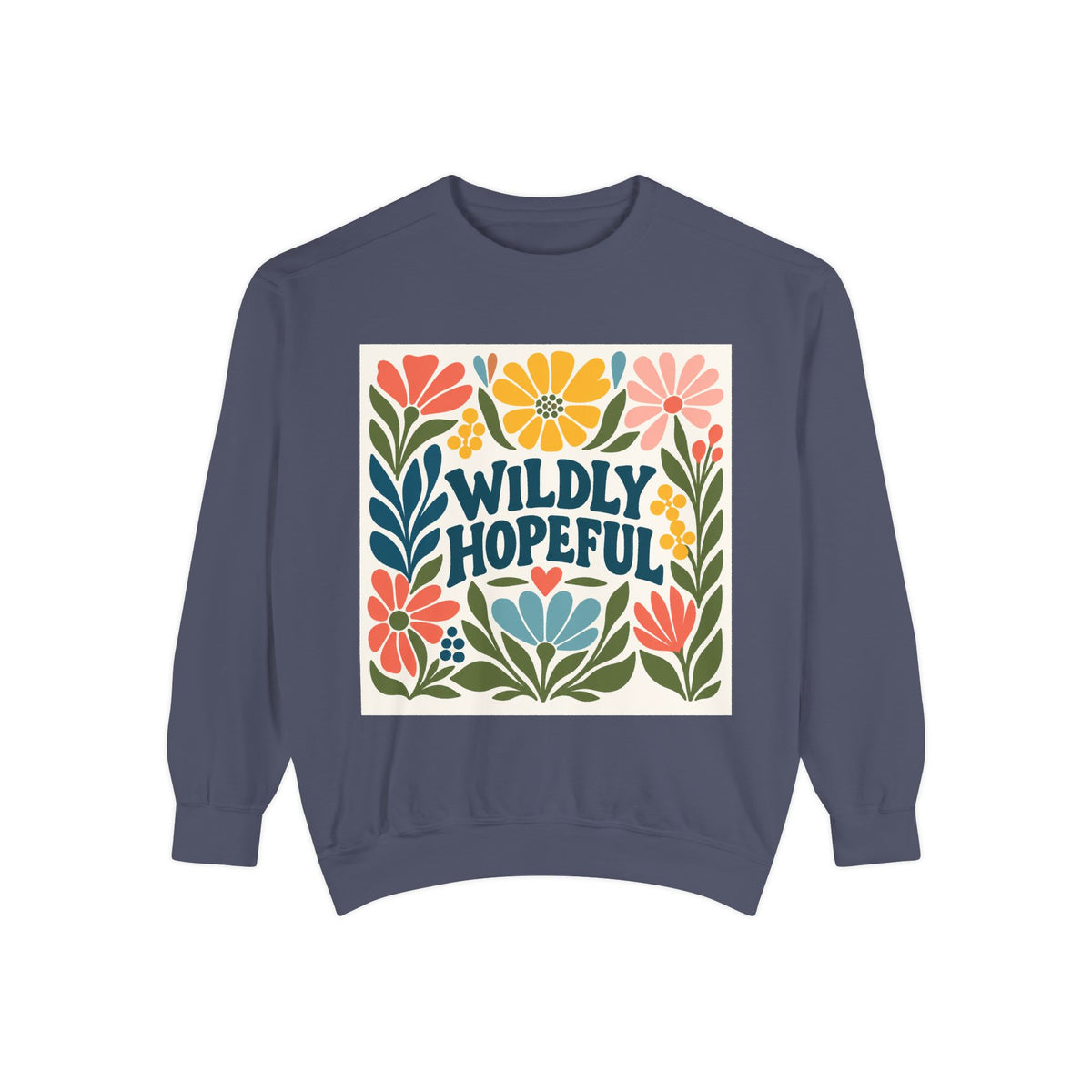 Wildly Hopeful Floral Sweatshirt, Mutiple Trendy Colors