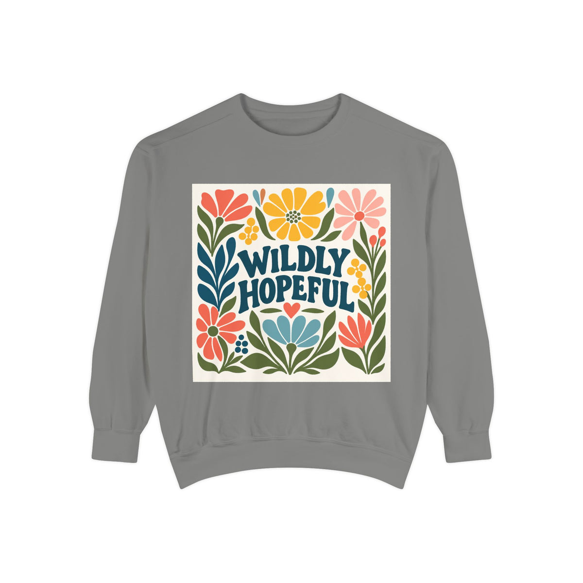 Wildly Hopeful Floral Sweatshirt, Mutiple Trendy Colors