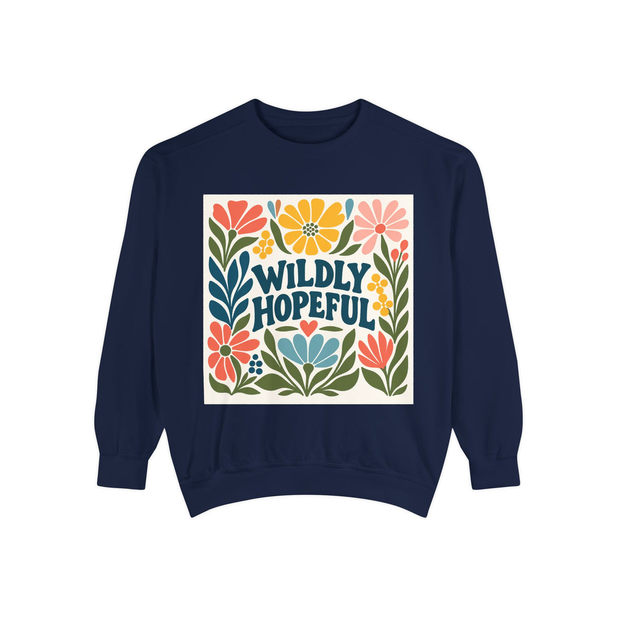 Wildly Hopeful Floral Sweatshirt, Mutiple Trendy Colors
