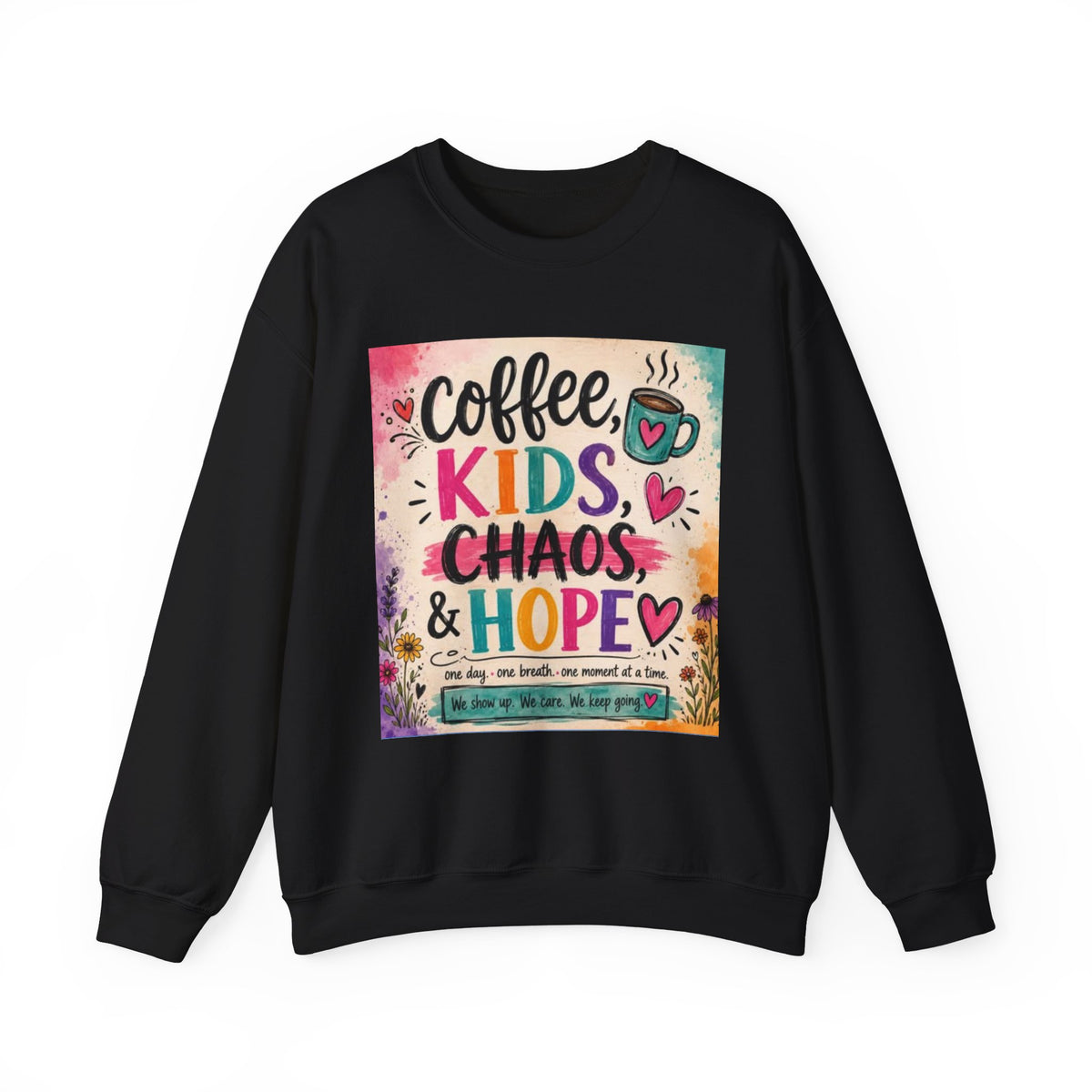 Coffee, Kids, Chaos & Hope Crewneck Sweatshirt — Colorful Educator/Counselor/Mom Life Pullover